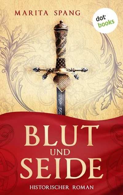 Blut und Seide: Historischer Roman: Ein fesselndes Epos um unbändigen Hass und unsterbliche Liebe