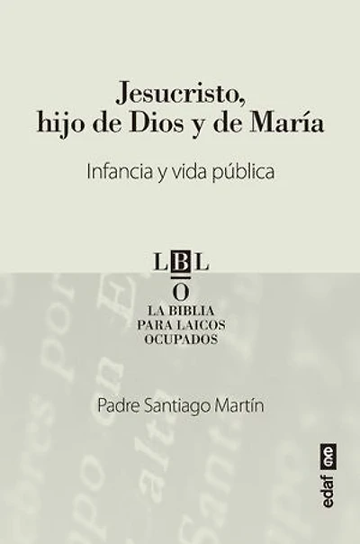 Jesucristo, hijo de Dios y María. Infancia y vida pública