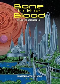 Bone in the Blood: Shattered World, #1