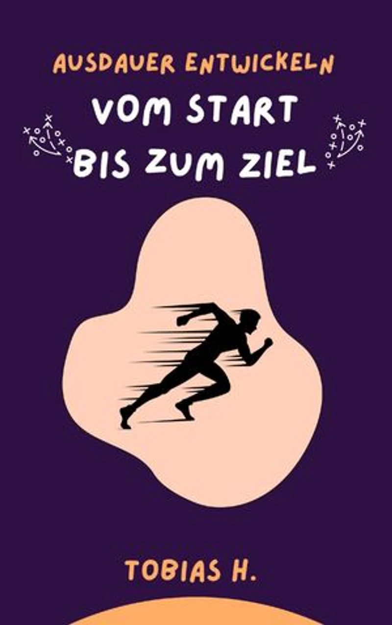 Ausdauer entwickeln - vom Start bis zum Ziel: Ich zeige dir alles Wichtige was du zum Thema Ausdauer wissen musst und zeige dir, wie du deine Ziele erreichst