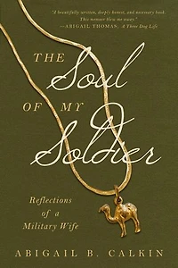 The Soul of My Soldier: Reflections a Military Wife