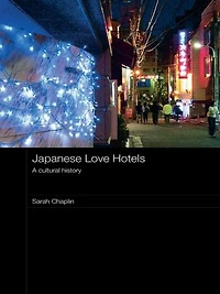 Japanese Love Hotels: A Cultural History