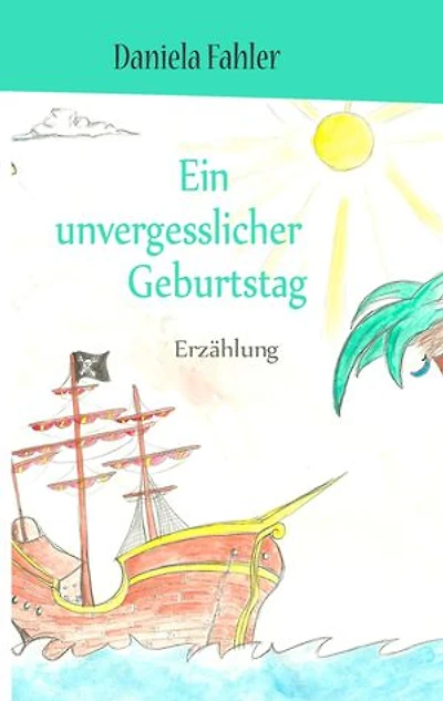 Ein unvergesslicher Geburtstag: Erzählung