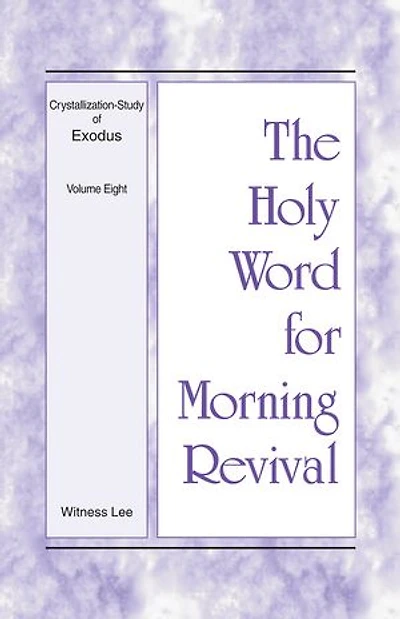 The Holy Word for Morning Revival - Crystallization-study of Exodus