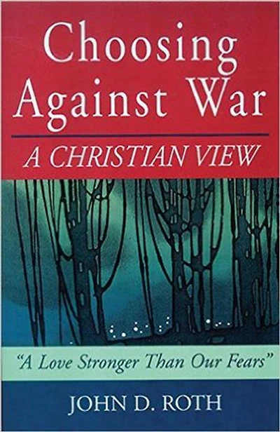 Choosing Against War: A Christian View