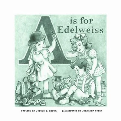 A is for Edelweiss