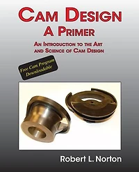 Cam Design-A Primer: An Introduction to the Art and Science of Cam Design