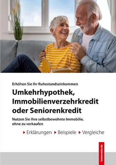 Umkehrhypothek - Immobilienverzehrkredit - Seniorenkredit: Erhöhen Sie Ihr Ruhestandseinkommen