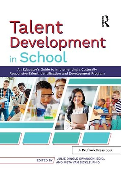 Talent Development School: An Educator's Guide to Implementing a Culturally Responsive Identification and Program
