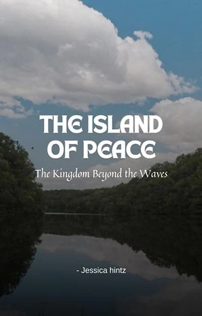 The Island of Peace: The Kingdom Beyond the Waves
