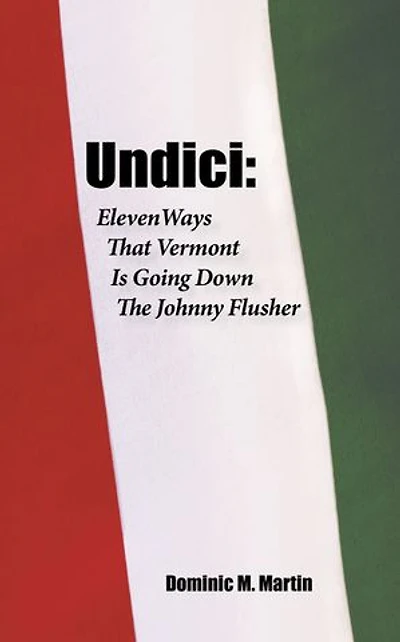 Undici: Eleven Ways That Vermont Is Going Down The Johnny Flusher