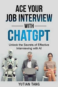 Ace Your Job Interview with ChatGPT: AI for Interview Preparation
