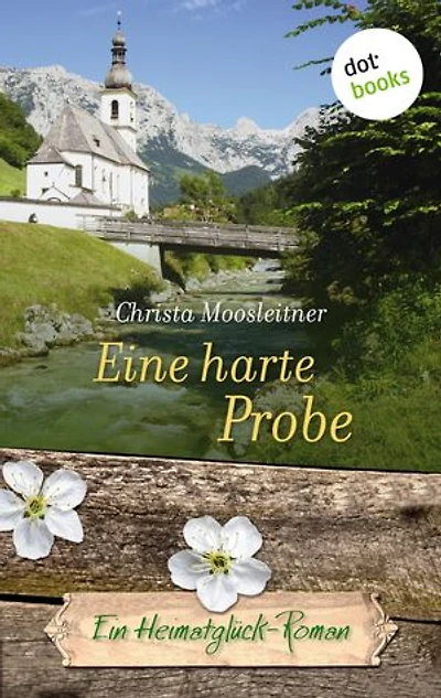 Eine harte Probe: Ein Heimatglück-Roman - Band 17
