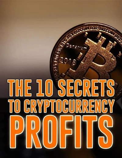 The 10 Secrets To Cryptocurrency Profits