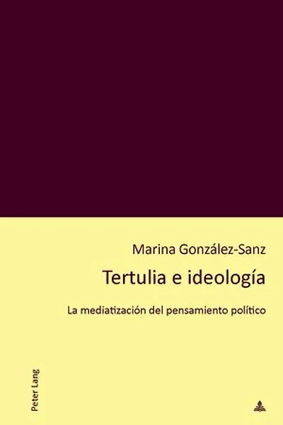 Tertulia e ideología: La mediatización del pensamiento político