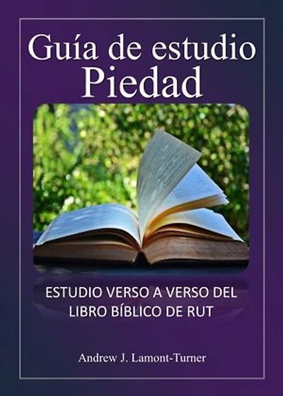 Guía de estudio: Rut: Estudio versículo por versículo del libro bíblico de Rut