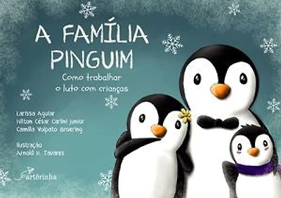 A Família Pinguim: Como Trabalhar o Luto com Crianças