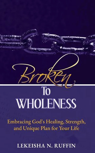 Broken to Wholeness