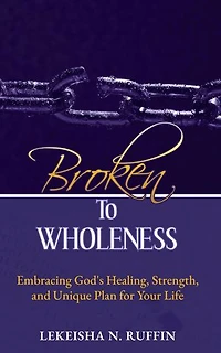 Broken to Wholeness