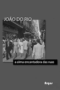 A Alma Encantadora das Ruas