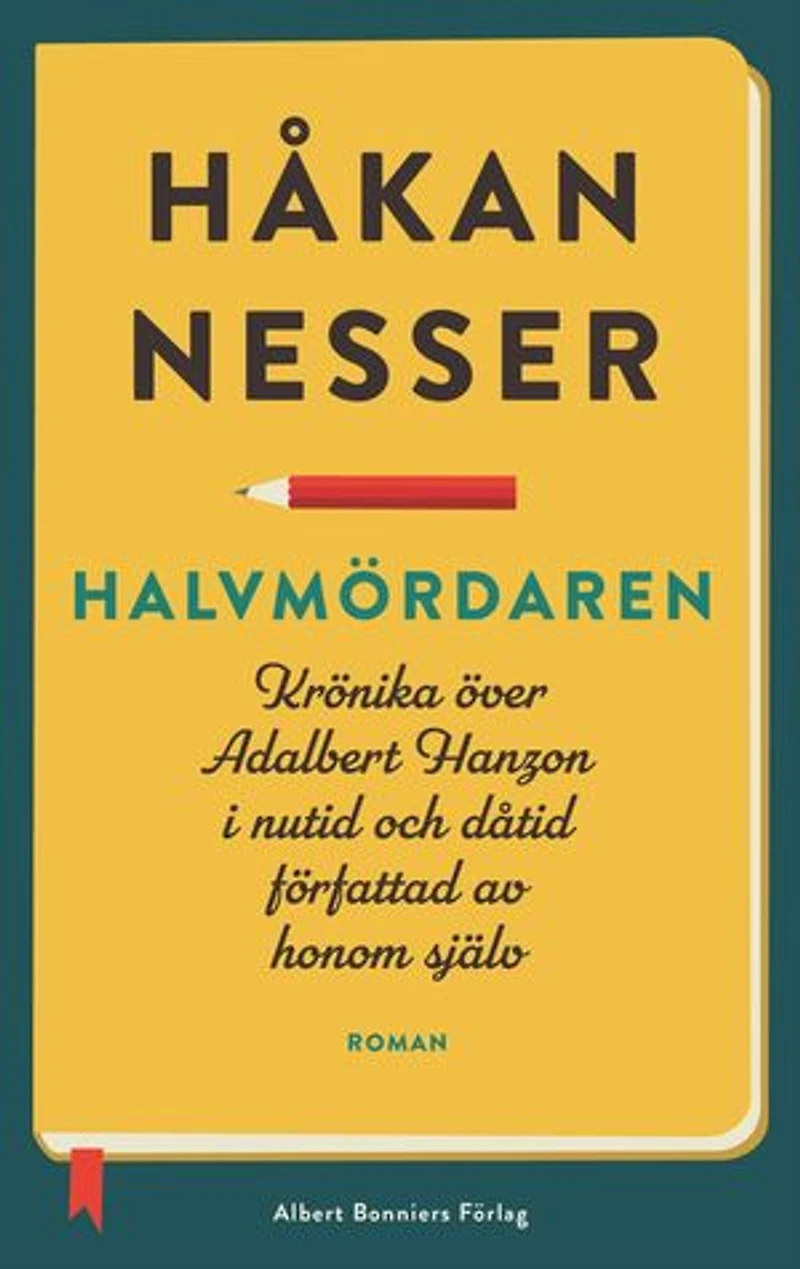 Halvmördaren : krönika över Adalbert Hanzon i nutid och dåtid författad av honom själv