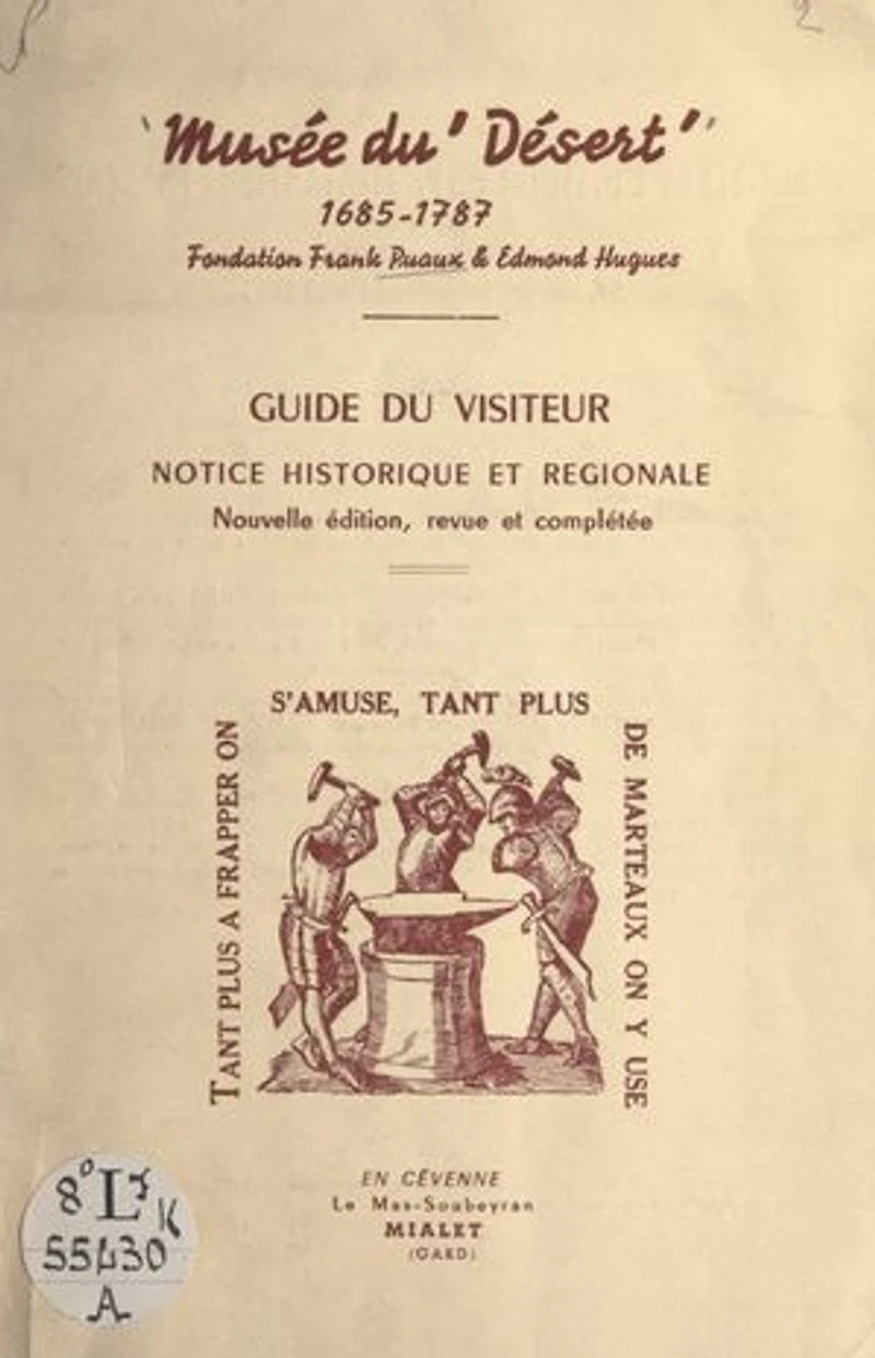 Musée du Désert, 1685-1878. Guide du visiteur: Notice historique et régionale
