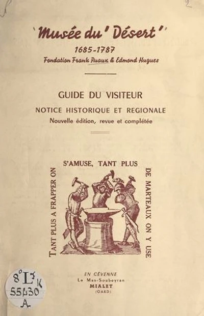 Musée du Désert, 1685-1878. Guide du visiteur: Notice historique et régionale