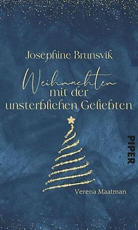 Josephine Brunsvik – Weihnachten mit der unsterblichen Geliebten: Eine Adventskalender-Geschichte aus »Weihnachtsduft und Erfindergeist«