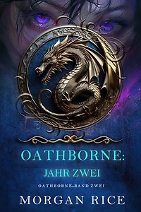 Oathborne: Jahr Zwei (Band 2 der Oathborne-Serie)