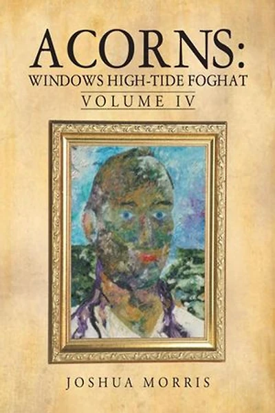 Acorns: Windows High-tide Foghat: Volume Iv
