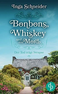 Bonbons, Whiskey und ein Mord: Der Tod trägt Strapse