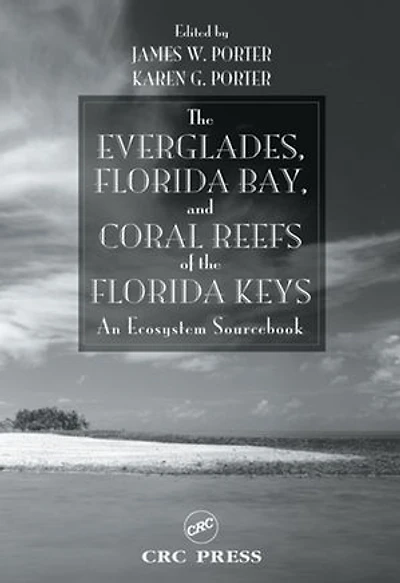 The Everglades, Florida Bay, and Coral Reefs of the Florida Keys: An Ecosystem Sourcebook