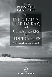 The Everglades, Florida Bay, and Coral Reefs of the Florida Keys: An Ecosystem Sourcebook