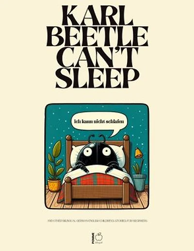 Karl Beetle Can't Sleep And Other Bilingual German-English Children’s Stories for Beginners