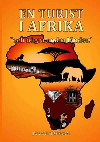 En Turist I Afrika: Och Några Andra Länder