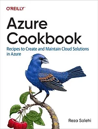 Azure Cookbook: Recipes to Create and Maintain Cloud Solutions
