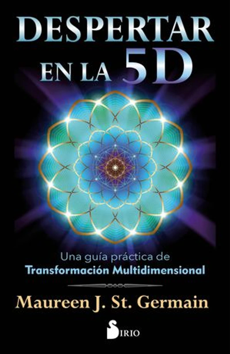 Despertar en la 5D: Una guía práctica para la transformación multidimensional