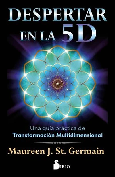 Despertar en la 5D: Una guía práctica para la transformación multidimensional