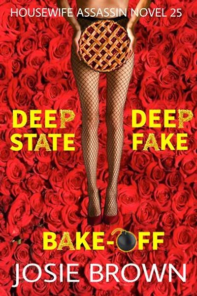 The Housewife Assassin's Deep State Deep Fake Bake-Off