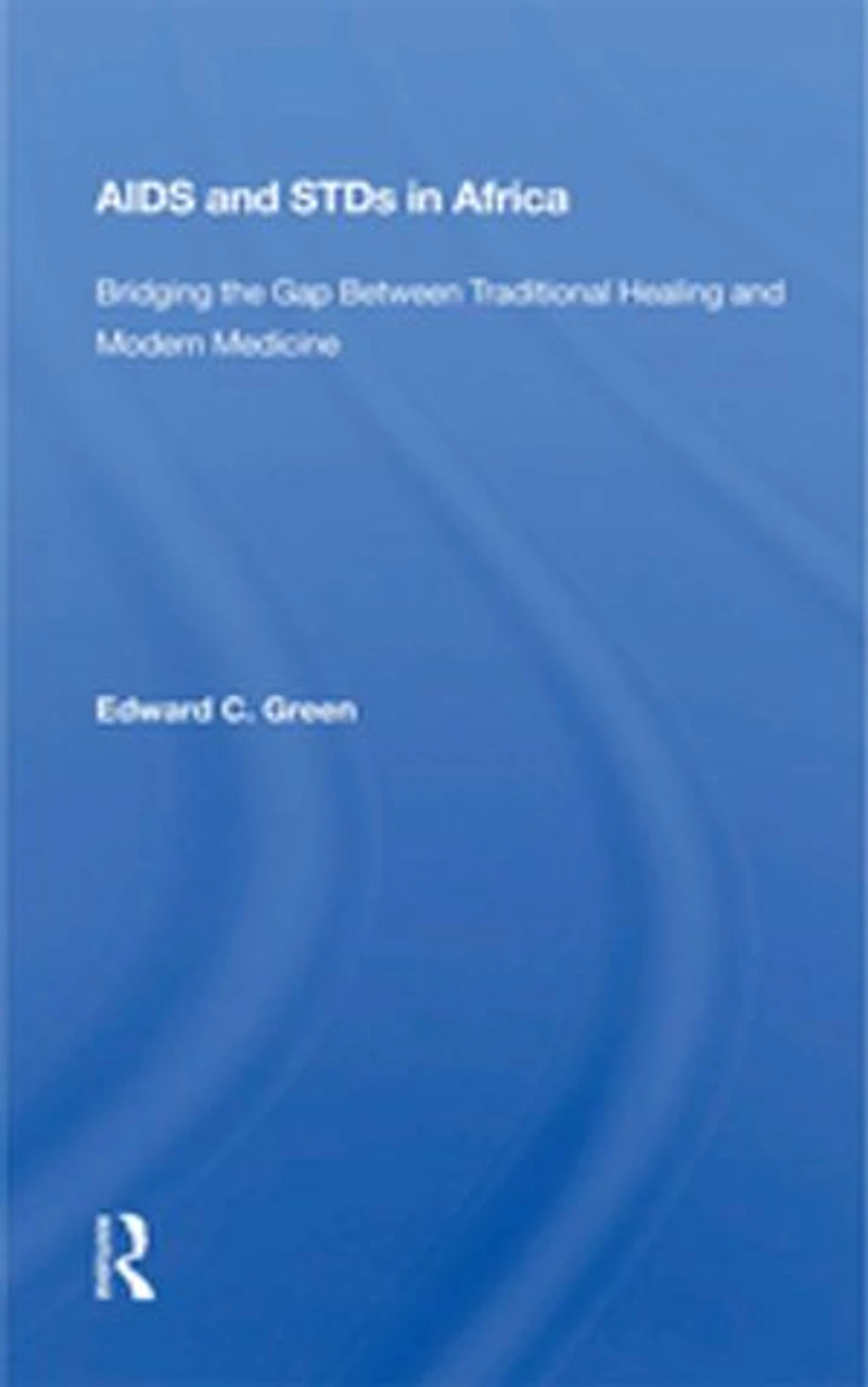 Aids And Stds In Africa: Bridging The Gap Between Traditional Healing And Modern Medicine