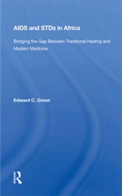 Aids And Stds In Africa: Bridging The Gap Between Traditional Healing And Modern Medicine
