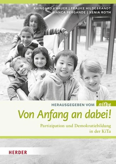 Von Anfang an dabei!: Partizipation und Demokratiebildung in der KiTa