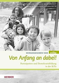 Von Anfang an dabei!: Partizipation und Demokratiebildung in der KiTa
