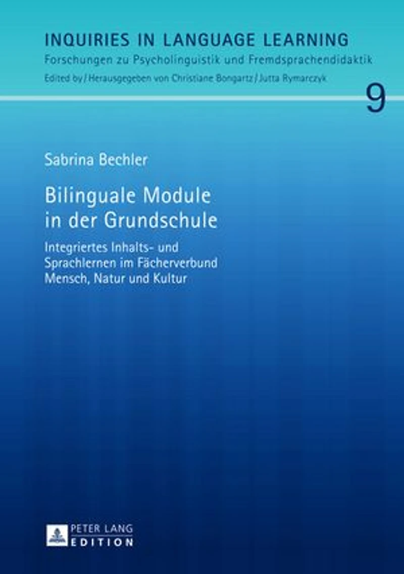 Bilinguale Module der Grundschule: Integriertes Inhalts- und Sprachlernen im Faecherverbund Mensch, Natur Kultur