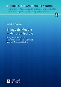 Bilinguale Module der Grundschule: Integriertes Inhalts- und Sprachlernen im Faecherverbund Mensch, Natur Kultur