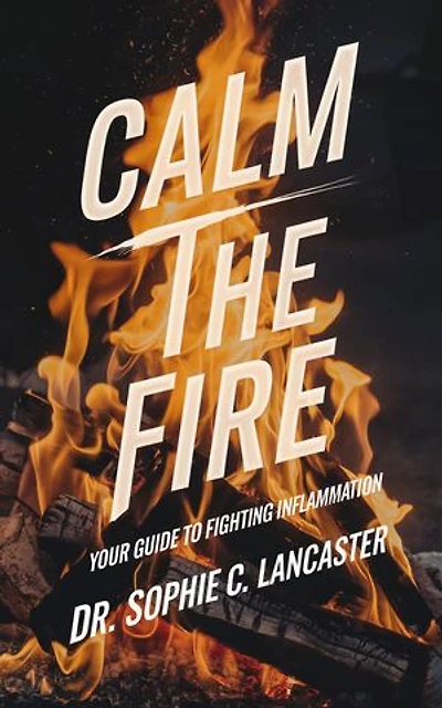 Calm the Fire: Your Guide to Fighting Inflammation