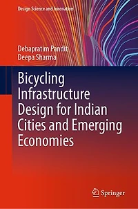 Bicycling Infrastructure Design for Indian Cities and Emerging Economies
