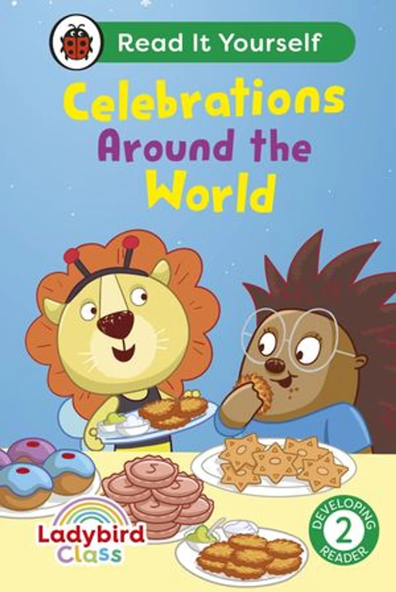 Ladybird Class - Celebrations Around the World: Read It Yourself Level 2 Developing Reader