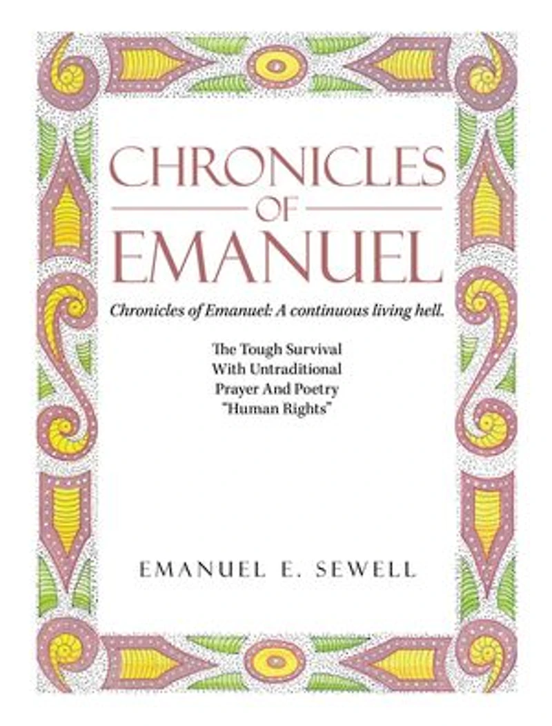 Chronicles of Emanuel: Chronicles of Emanuel: A continuous living hell.