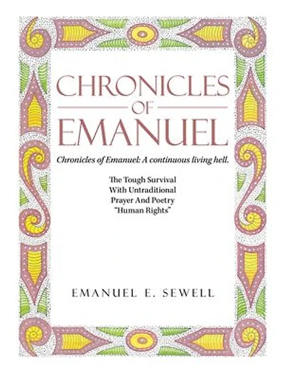 Chronicles of Emanuel: Chronicles of Emanuel: A continuous living hell.